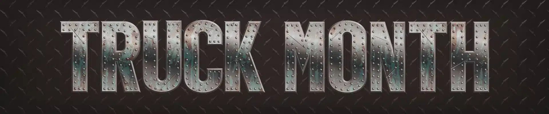 "Truck Month" text with a metallic, riveted design on a textured background.