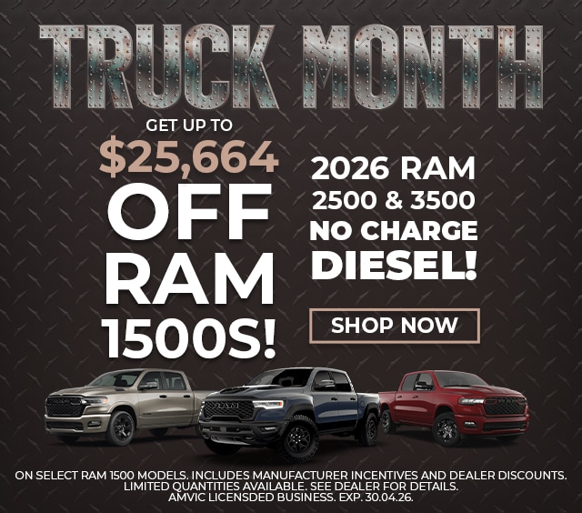 "Truck Month sale: Up to $25,664 off RAM 1500s. 2026 RAM 2500 & 3500. Shop now for no-charge diesel offer."
