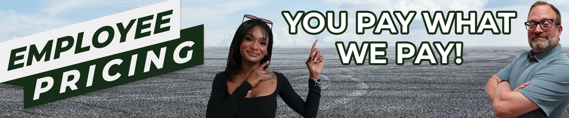 "Employee pricing banner with two people, text 'You Pay What We Pay!' against a road and sky background."