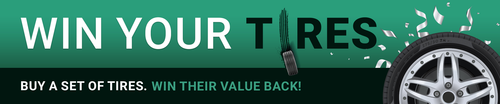 Win tires promotion with text, tire tread element, and confetti. Opportunity to win back purchase value.